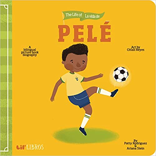 The Life of / La vida de Pelé (Lil' Libros) (English and Spanish
